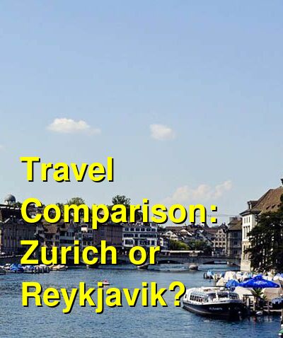 Zurich vs. Reykjavik Travel Comparison