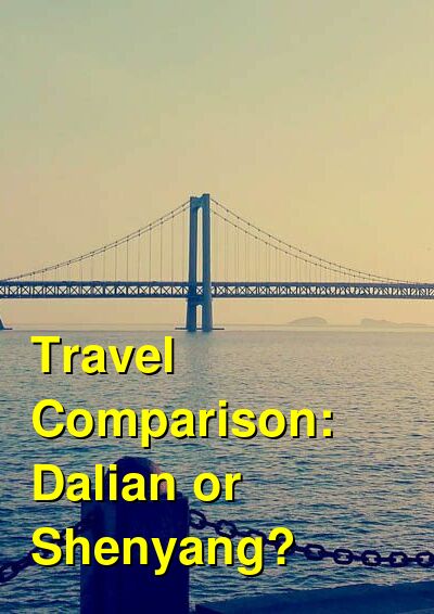 Dalian vs. Shenyang Travel Comparison