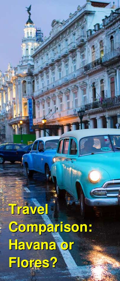 Havana vs. Flores Travel Comparison