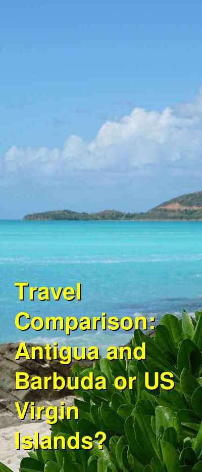 USVI vs. Antigua and Barbuda Travel Comparison