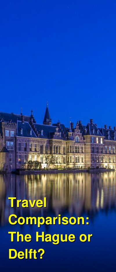 The Hague vs. Delft Travel Comparison