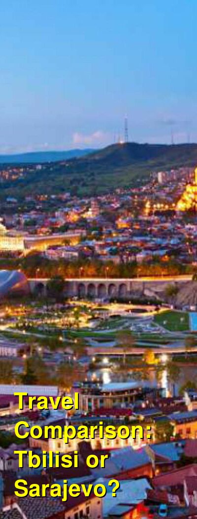 Tbilisi vs. Sarajevo Travel Comparison