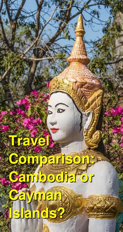 Cambodia vs. Cayman Islands Travel Comparison