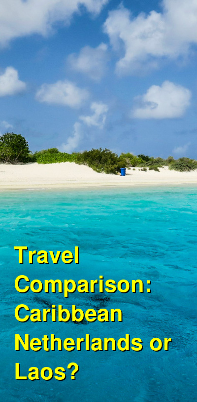 Caribbean Netherlands vs. Laos Travel Comparison
