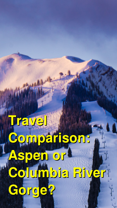 Aspen vs. Columbia River Gorge Travel Comparison