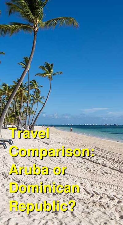 Aruba vs. Dominican Republic Travel Comparison