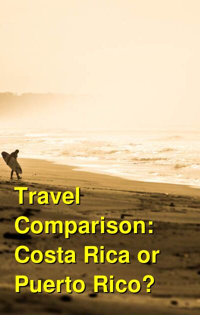 Costa Rica vs. Puerto Rico Travel Comparison