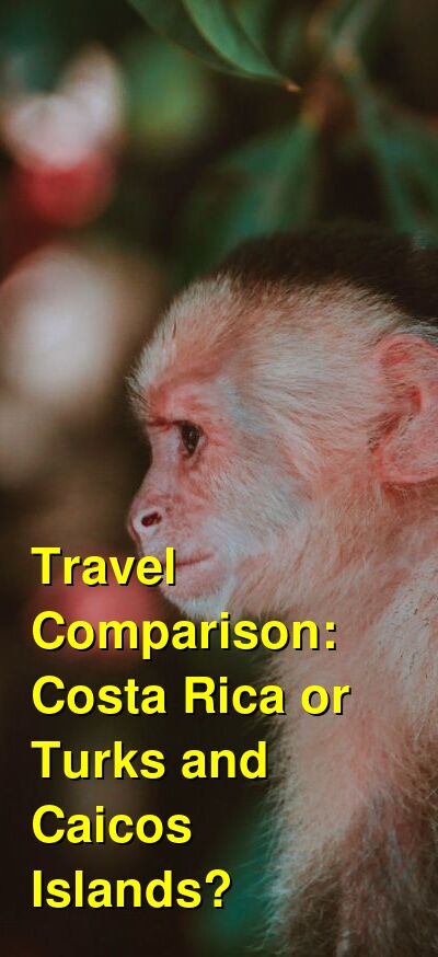 Costa Rica vs. Turks and Caicos Travel Comparison