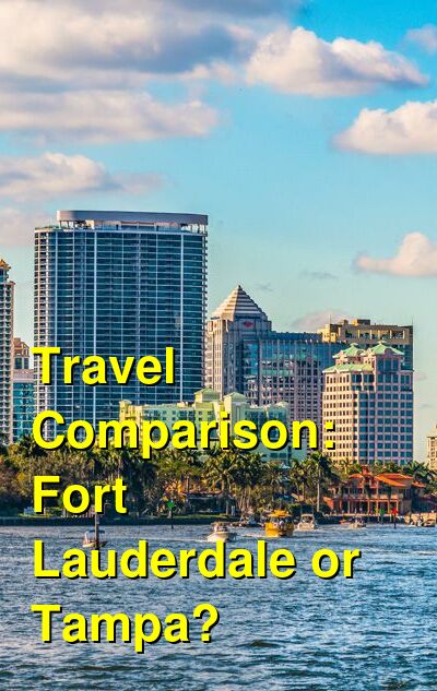 Fort Lauderdale vs. Tampa Travel Comparison