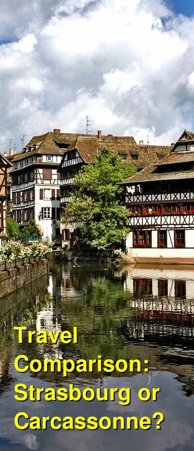 Strasbourg vs. Carcassonne Travel Comparison
