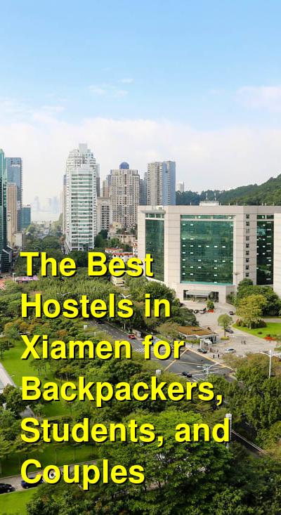 The Best Hostels in Xiamen for Backpackers, Students, and Couples | Budget Your Trip