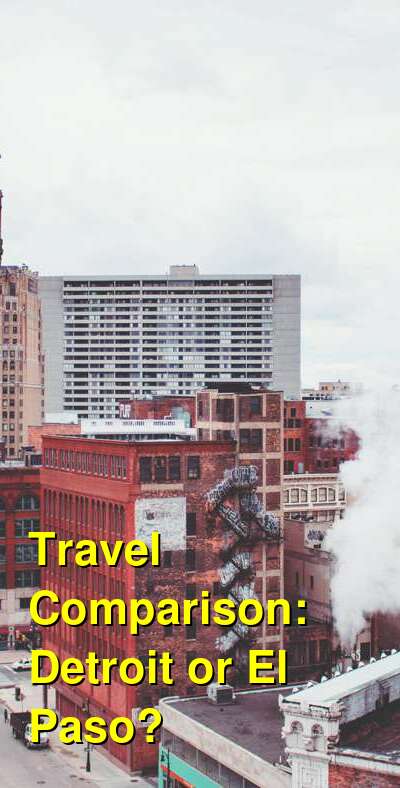 Detroit vs. El Paso Travel Comparison