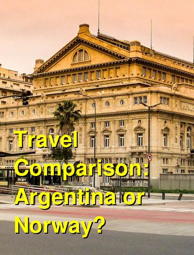 Argentina vs. Norway Travel Comparison