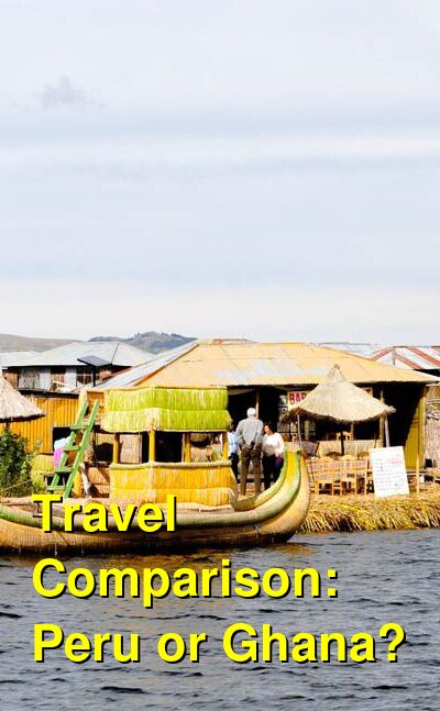 Peru vs. Ghana Travel Comparison