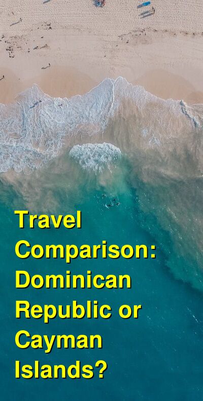 Dominican Republic vs. Cayman Islands Travel Comparison