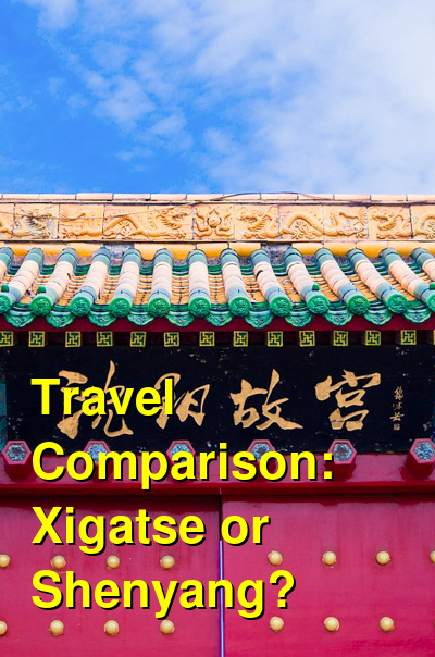 Xigatse vs. Shenyang Travel Comparison