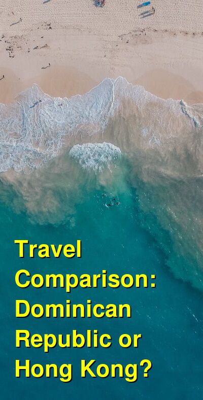Dominican Republic vs. Hong Kong Travel Comparison