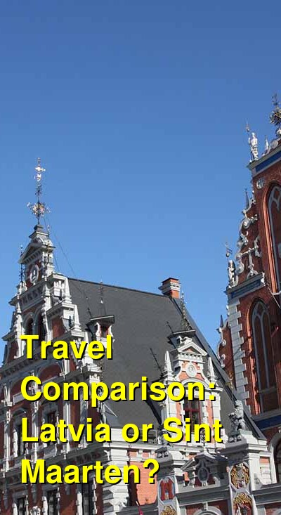 Latvia vs. Sint Maarten Travel Comparison