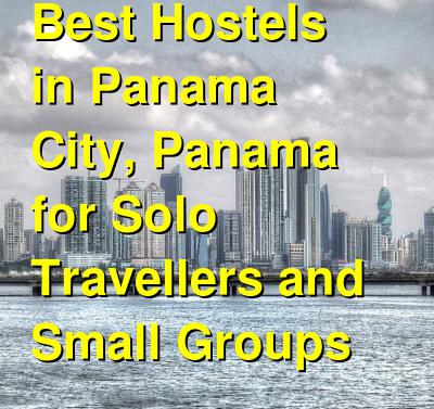 Best Hostels in Panama City, Panama for Solo Travellers and Small Groups | Budget Your Trip