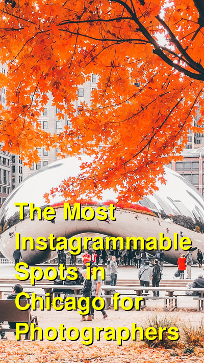 The Most Instagrammable Spots in Chicago for Photographers