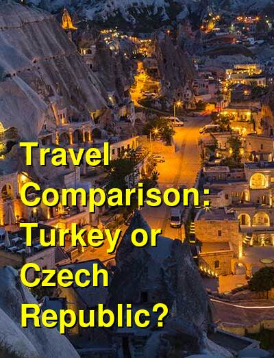 Czech Republic vs. Turkey Travel Comparison