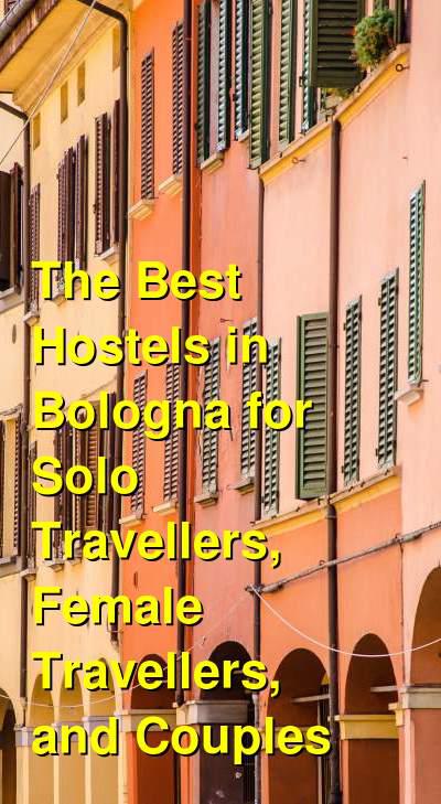 The Best Hostels in Bologna for Solo Travellers, Female Travellers, and Couples | Budget Your Trip