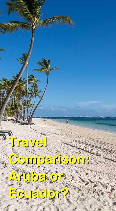 Aruba vs. Ecuador Travel Comparison