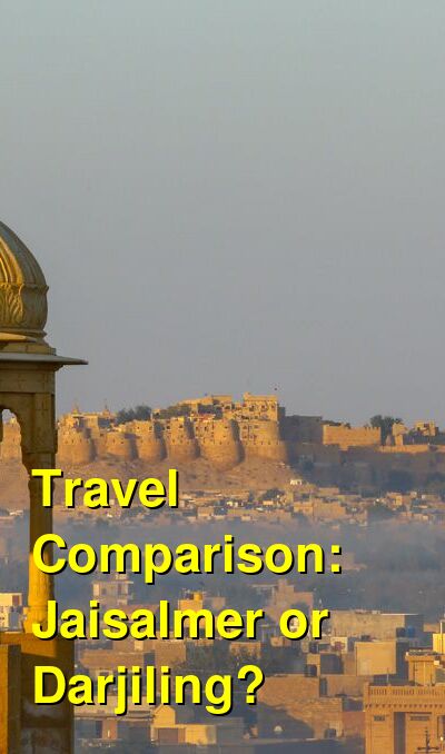 Jaisalmer vs. Darjiling Travel Comparison