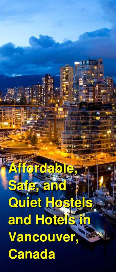Affordable, Safe, and Quiet Hostels and Hotels in Vancouver, Canada | Budget Your Trip