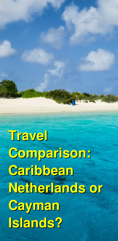 Caribbean Netherlands vs. Cayman Islands Travel Comparison