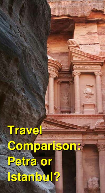 Petra vs. Istanbul Travel Comparison