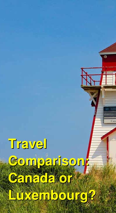 Canada vs. Luxembourg Travel Comparison