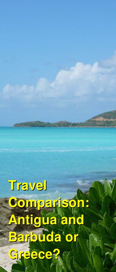 Antigua and Barbuda vs. Greece Travel Comparison