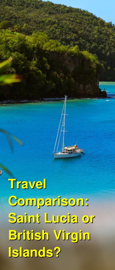 Saint Lucia vs. BVI Travel Comparison