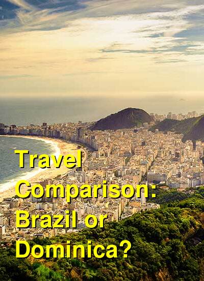 Brazil vs. Dominica Travel Comparison