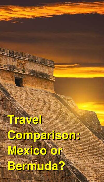 Bermuda vs. Mexico Travel Comparison