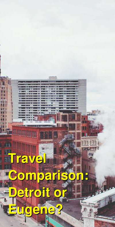 Detroit vs. Eugene Travel Comparison