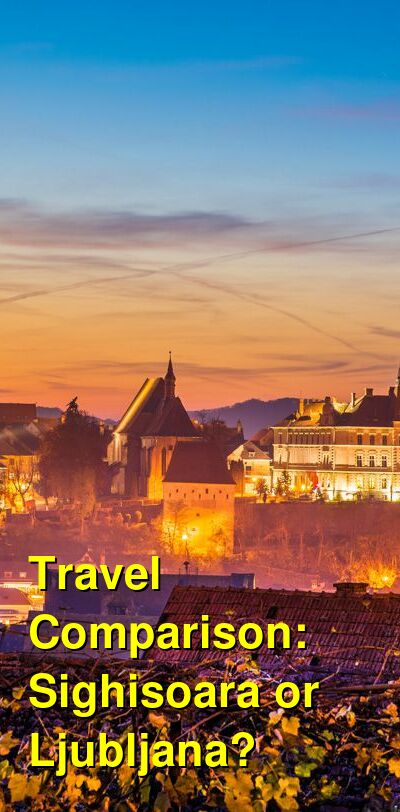 Sighisoara vs. Ljubljana Travel Comparison