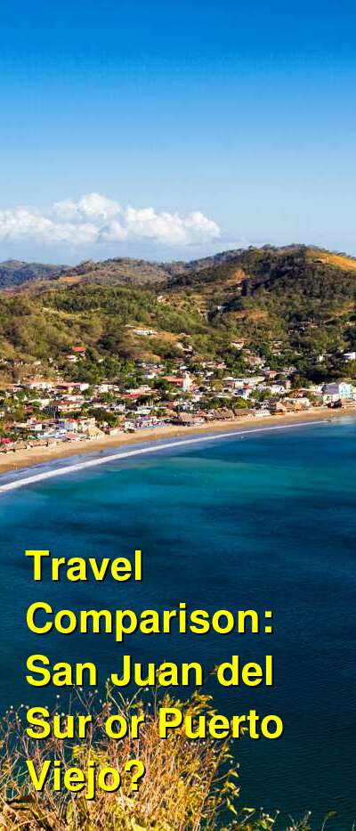 San Juan del Sur vs. Puerto Viejo Travel Comparison