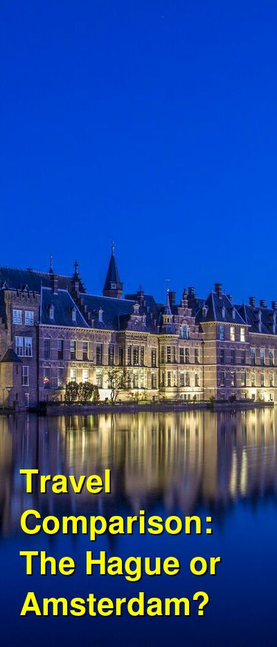 The Hague vs. Amsterdam Travel Comparison