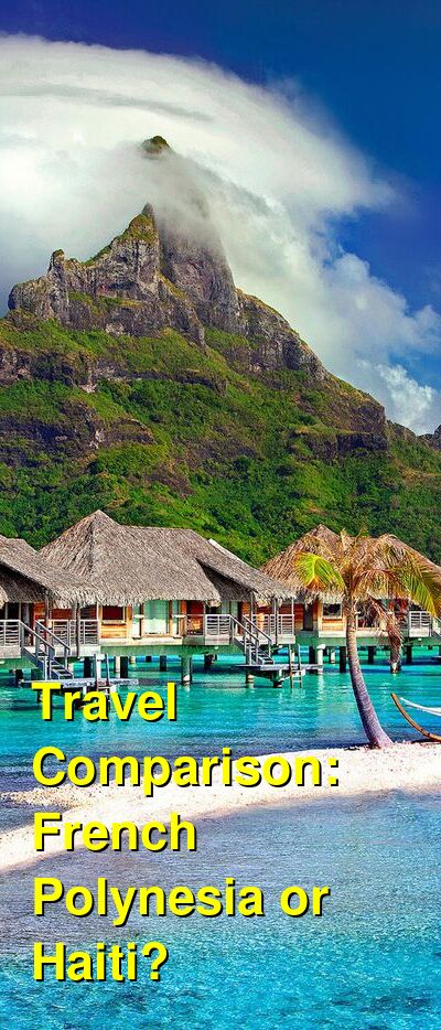 French Polynesia vs. Haiti Travel Comparison