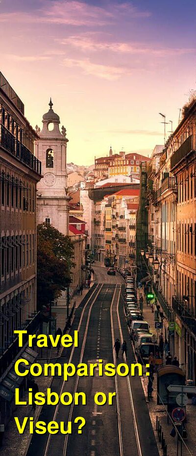 Lisbon vs. Viseu Travel Comparison