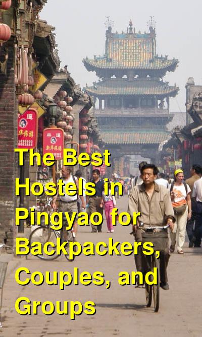 The Best Hostels in Pingyao for Backpackers, Couples, and Groups | Budget Your Trip