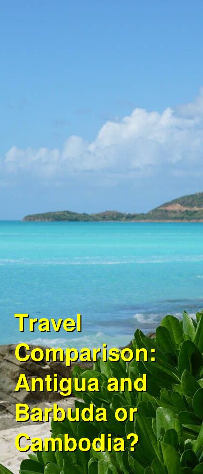 Cambodia vs. Antigua and Barbuda Travel Comparison