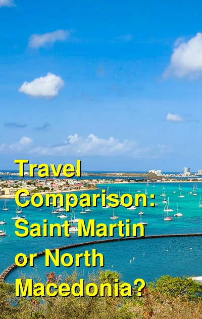 Saint Martin vs. North Macedonia Travel Comparison