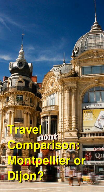 Montpellier vs. Dijon Travel Comparison