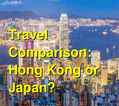 Hong Kong vs. Japan Travel Comparison