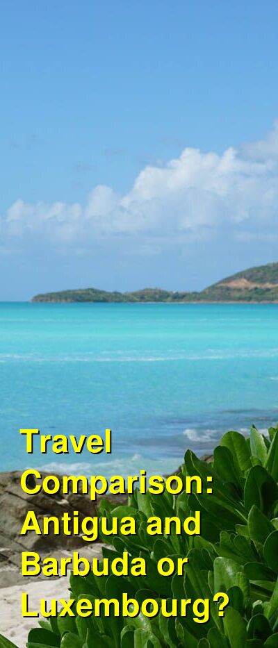 Antigua and Barbuda vs. Luxembourg Travel Comparison