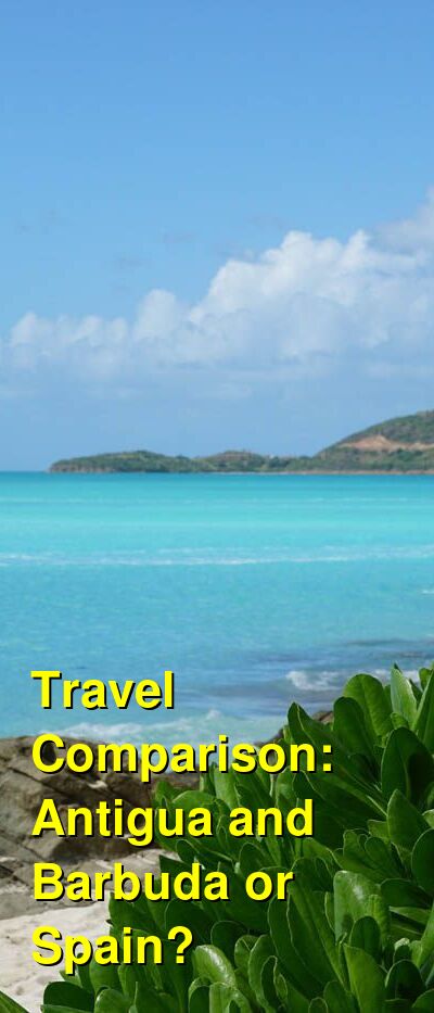 Antigua and Barbuda vs. Spain Travel Comparison
