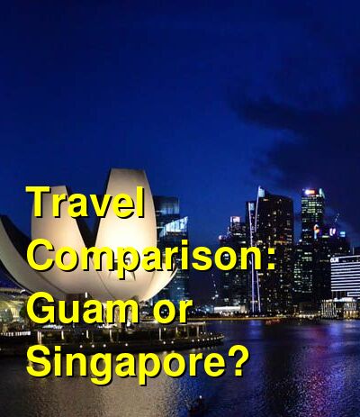 Guam vs. Singapore Travel Comparison